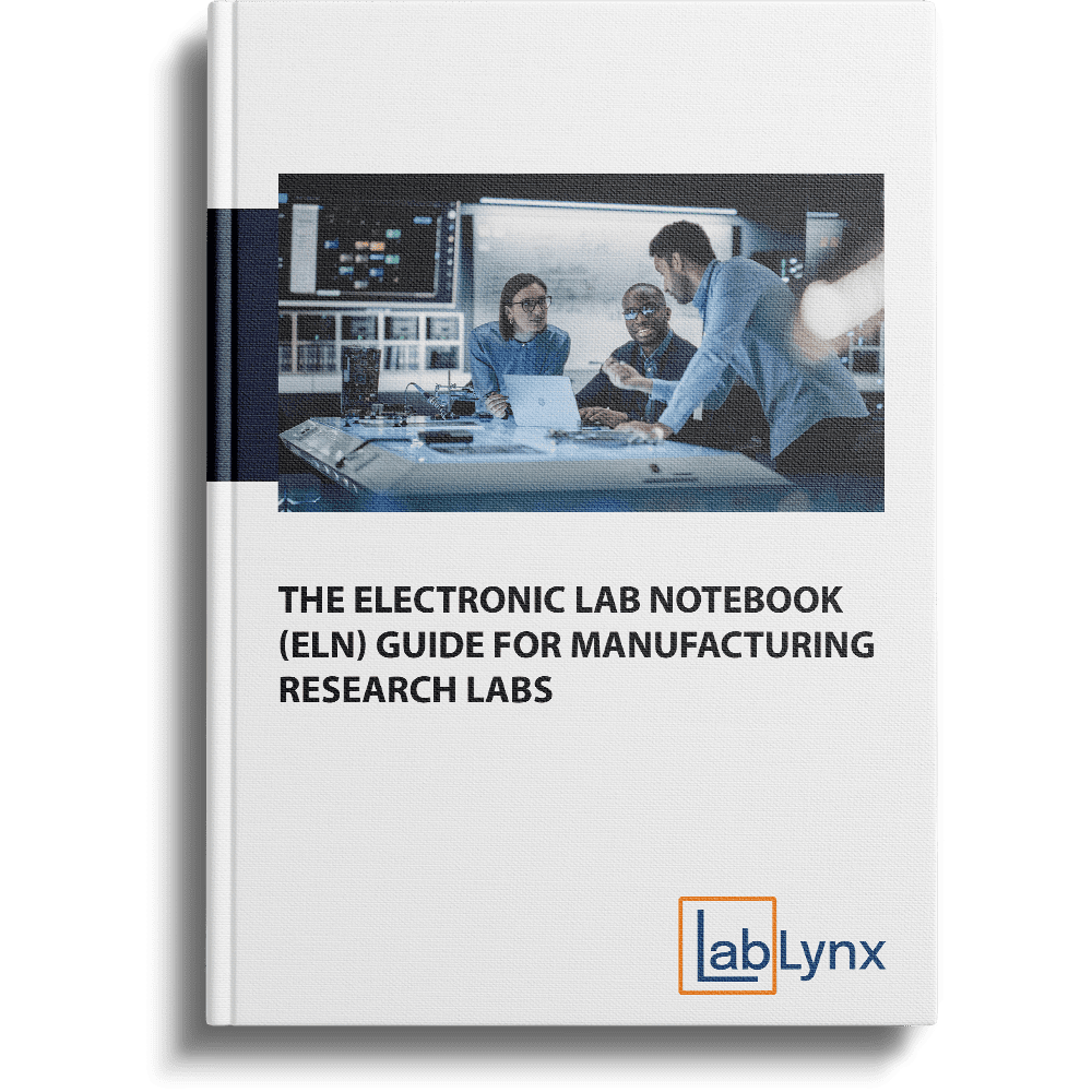 The Electronic Lab Notebook (ELN) Guide for Manufacturing Research Labs | LabLynx LIMS